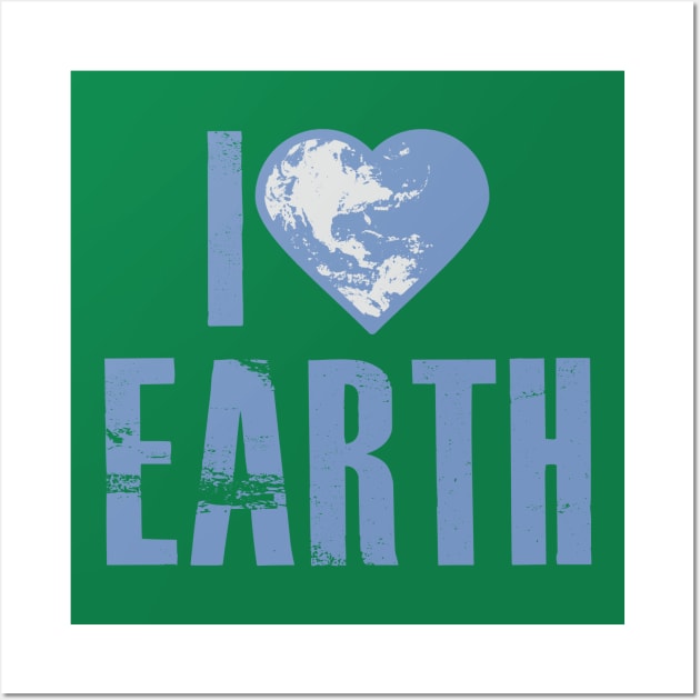 I Love Earth Wall Art by newfontees